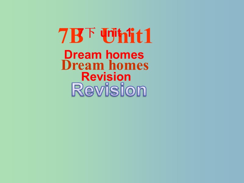 七年级英语下册《Unit 1 Dream homes Revision》课件 （新版）牛津版.ppt_第1页