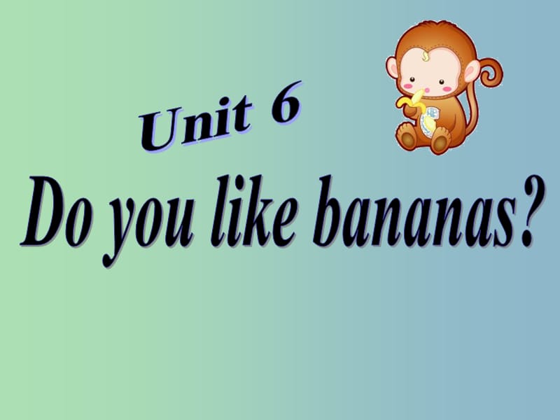 七年级英语上册《Unit 6 Do you like bananas Period 1》课件 （新版）人教新目标版.ppt_第2页
