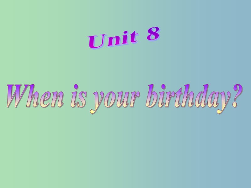 七年级英语上册 Unit 8 When is your birthday Section B课件1 （新版）人教新目标版.ppt_第2页