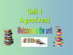 八年級英語下冊 Unit 4 A good read P1 Welcome to the unit課件 （新版）牛津版.ppt