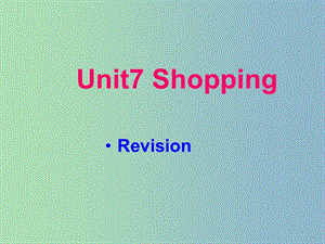 七年級英語上冊 Unit 7 Shopping課件 （新版）牛津版.ppt