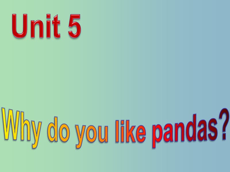 七年级英语下册 Unit 5 Why do you like pandas Section B课件1 （新版）人教新目标版.ppt_第2页