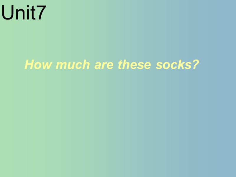 七年级英语上册 Unit 7 How much are these socks课件1 （新版）人教新目标版.ppt_第3页