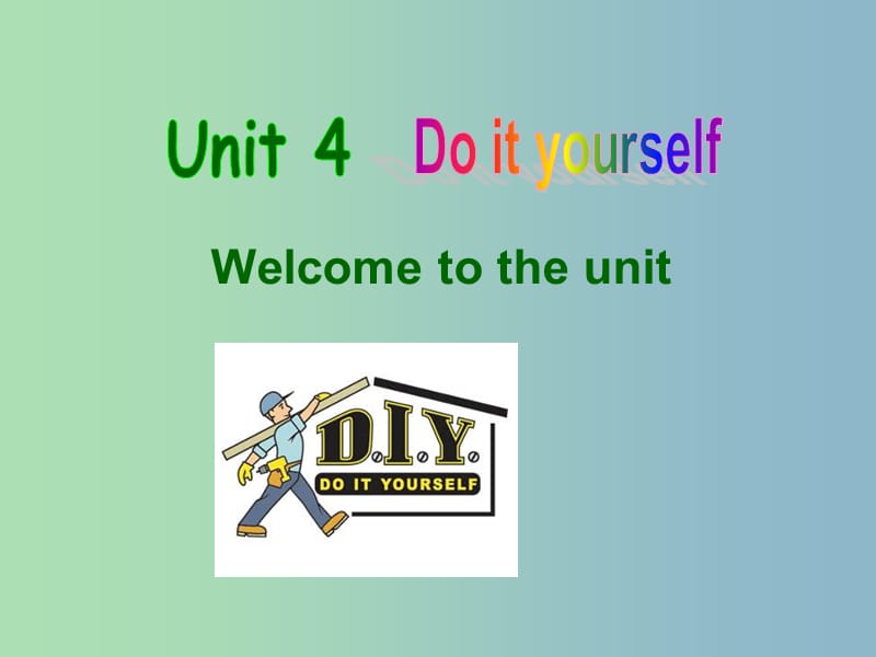 八年级英语上册 Unit 4 Do it yourself Welcome to the Unit课件 （新版）牛津版.ppt_第1页