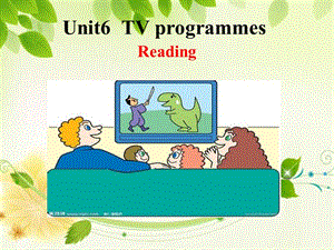 九年级英语上册 Unit 6 TV programmes课件 （新版）牛津版.ppt