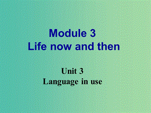 九年級英語下冊 Module 3 Unit 3 Language in use課件 （新版）外研版.ppt