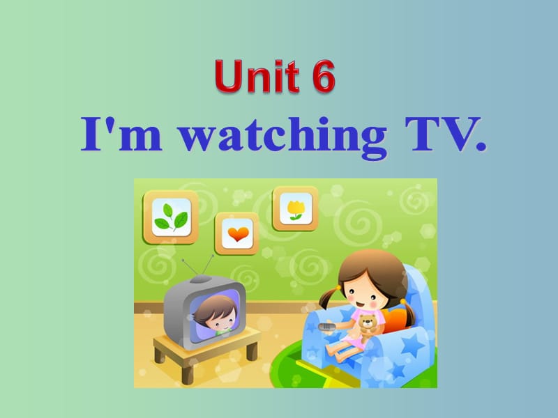 七年级英语下册 Unit 6 Im watching TV Section A课件1 （新版）人教新目标版.ppt_第2页