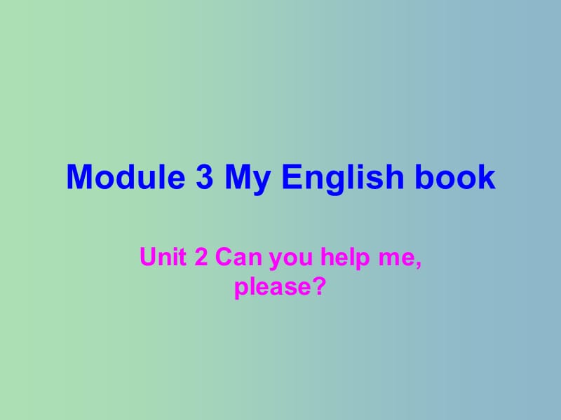 七年级英语上册 Starter Module 3 Unit 2 Can you help me,please课件 （新版）外研版.ppt_第1页