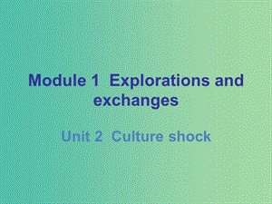 九年级英语下册 Module 1 Unit 2 Culture shock课件 （新版）牛津深圳版.ppt