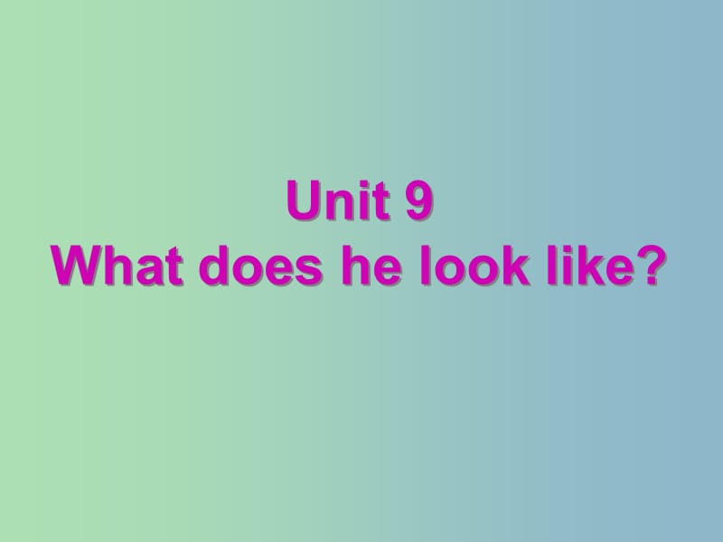 七年级英语下册 Unit 9 What does he look like课件4 （新版）人教新目标版.ppt_第2页