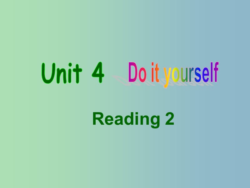 八年级英语上册 Unit 4 Do it yourself Reading 2课件 （新版）牛津版.ppt_第1页