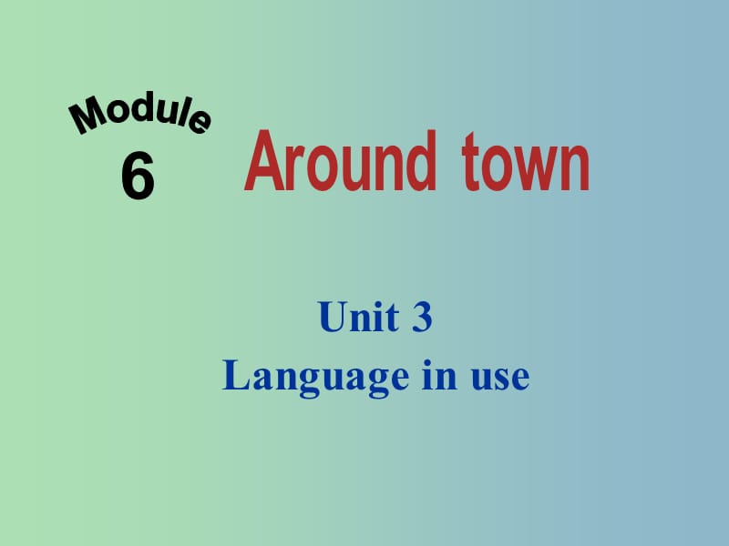 七年级英语下册 Moudle 6 Unit 3 Language in use课件 （新版）外研版.ppt_第2页