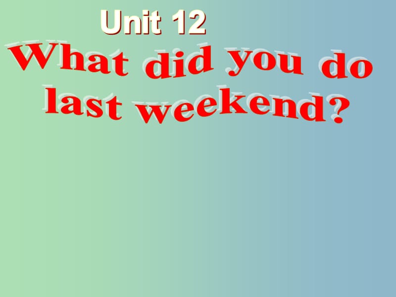 七年级英语下册 Unit 12 What did you do last weekend Section A课件1 （新版）人教新目标版.ppt_第2页