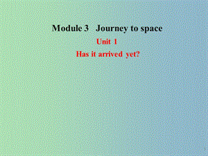 八年級英語下冊《Module 3 Journey to space Unit 2》課件 （新版）外研版.ppt