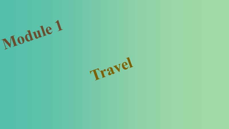 九年级英语下册 Module 1 Travel单元复习课件 （新版）外研版.ppt_第1页