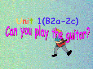 七年級(jí)英語(yǔ)下冊(cè)《Unit 1 Can you play the guitar Period 3》課件 （新版）人教新目標(biāo)版.ppt