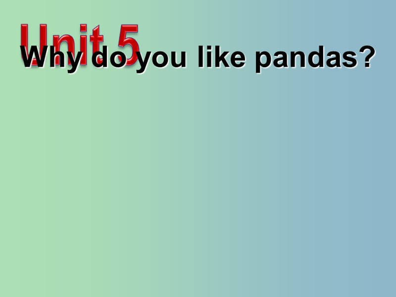 七年级英语下册 Unit 5 Why do you like pandas课件3 （新版）人教新目标版.ppt_第2页