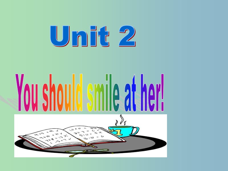 八年级英语上册 Module 1 Unit 2 You should smile at her课件 （新版）外研版.ppt_第1页