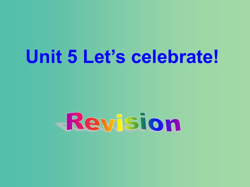 七年级英语上册 Unit 5 Let’s celebrate revision课件 （新版）牛津版.ppt_第1页