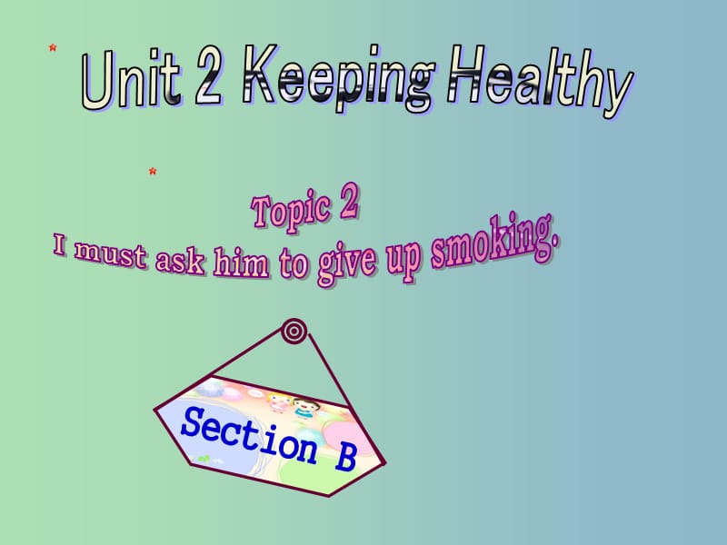 八年级英语上册 Unit 2 Keeping Healthy Topic 2 Section B课件 （新版）仁爱版.ppt_第1页