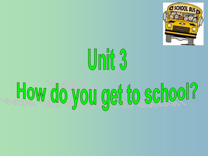 七年级英语下册 Unit 3 Unit 3 How do you get to school课件3 （新版）人教新目标版.ppt_第2页