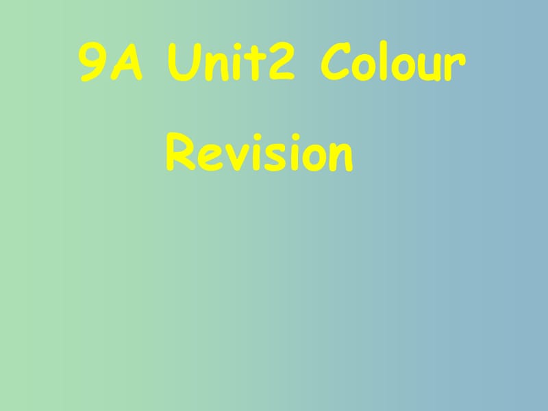 九年级英语上册 Unit 2 colour Revision课件 （新版）牛津版.ppt_第1页