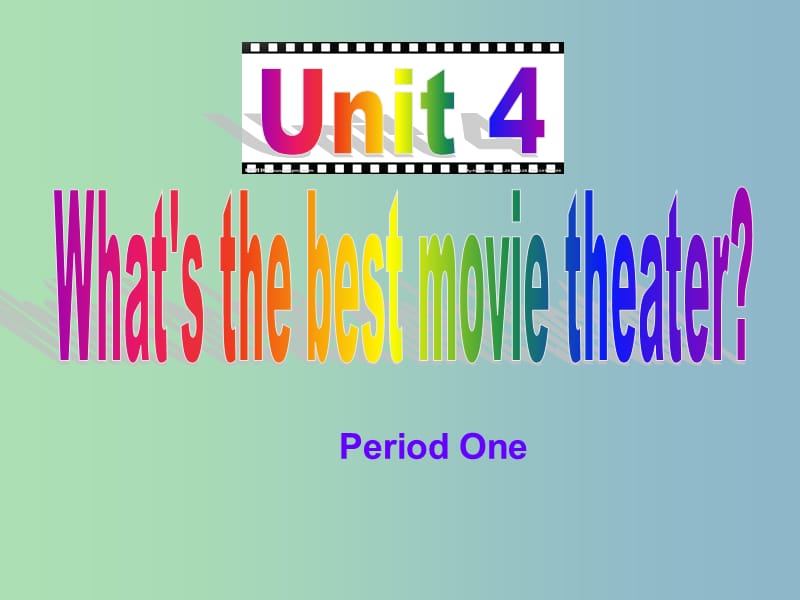 八年级英语上册 Unit 4 Whats the best movie theater period 1课件 （新版）人教新目标版.ppt_第1页