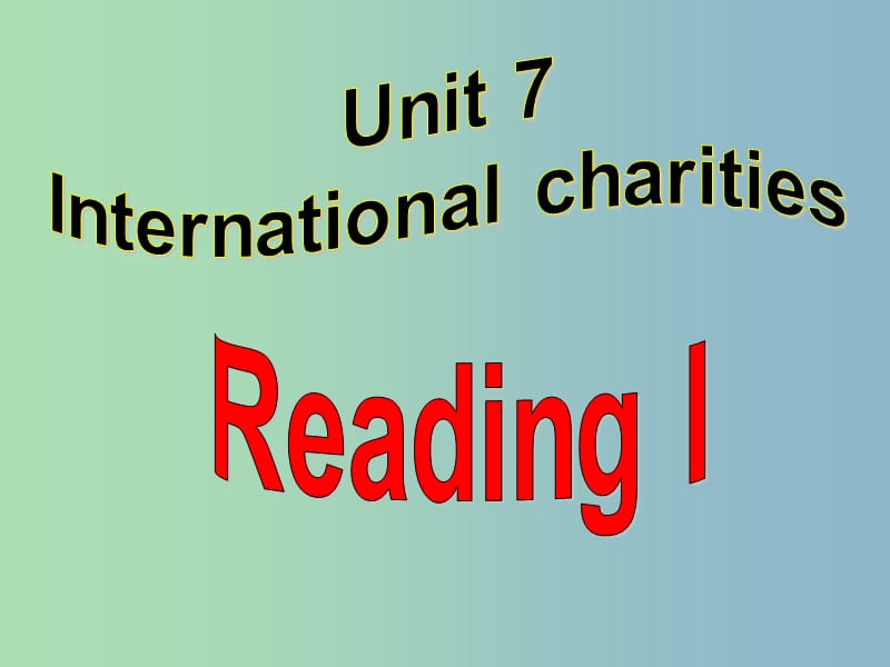 八年级英语下册 Unit 7 International Charities Reading课件1 （新版）牛津版.ppt_第1页