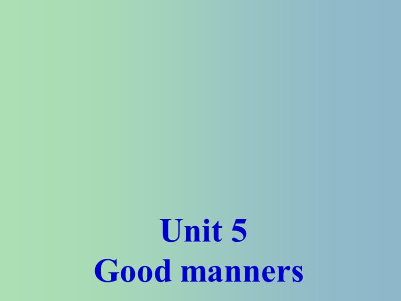 八年级英语下册 Unit 5 Good manners reading 1课件 （新版）牛津版.ppt_第2页