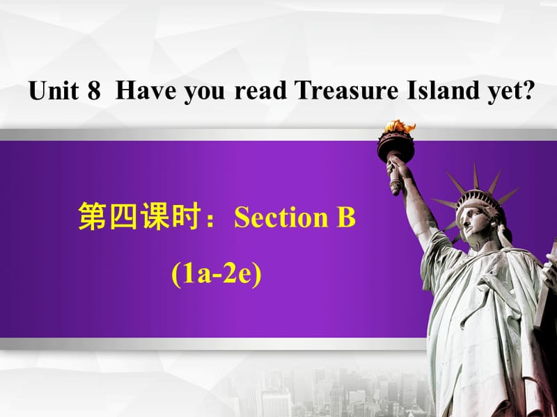 八年级英语下册Unit8HaveyoureadTreasureIslandyetSectionB1a-2e课件新版人教新目标版.ppt_第1页