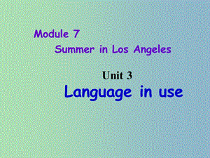 八年級英語下冊 Module 7 Unit 3 Language in use課件 （新版）外研版.ppt