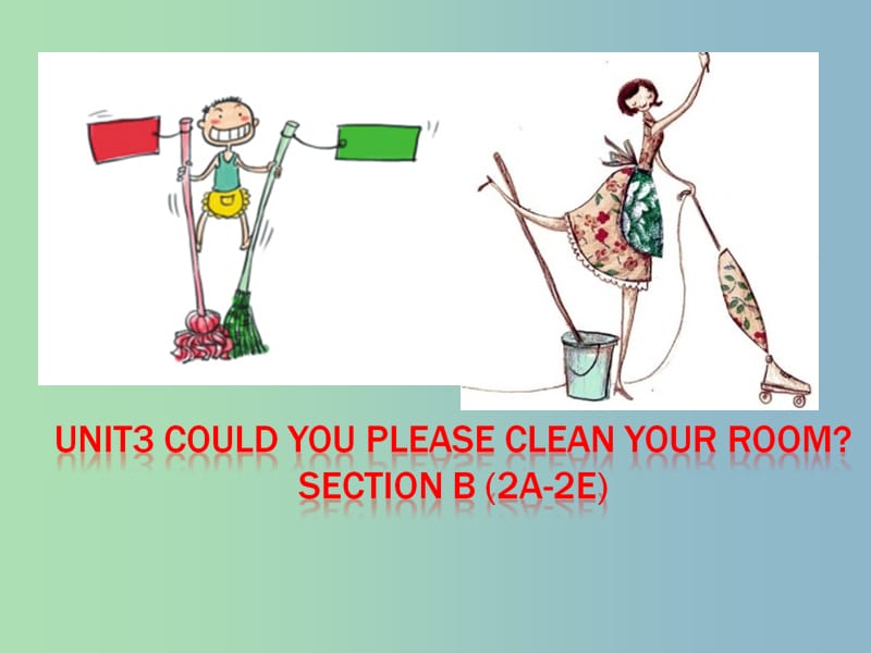 八年级英语下册 Unit 3 Could you please clean your room课件 （新版）人教新目标版.ppt_第1页