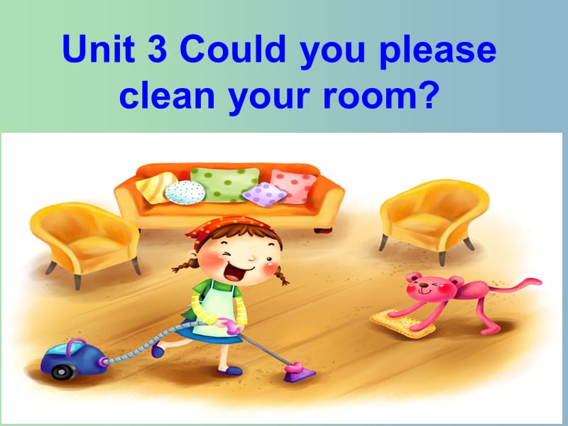 八年级英语下册 Unit 3 Could you please clean your room（第2课时）课件 （新版）人教新目标版.ppt_第1页