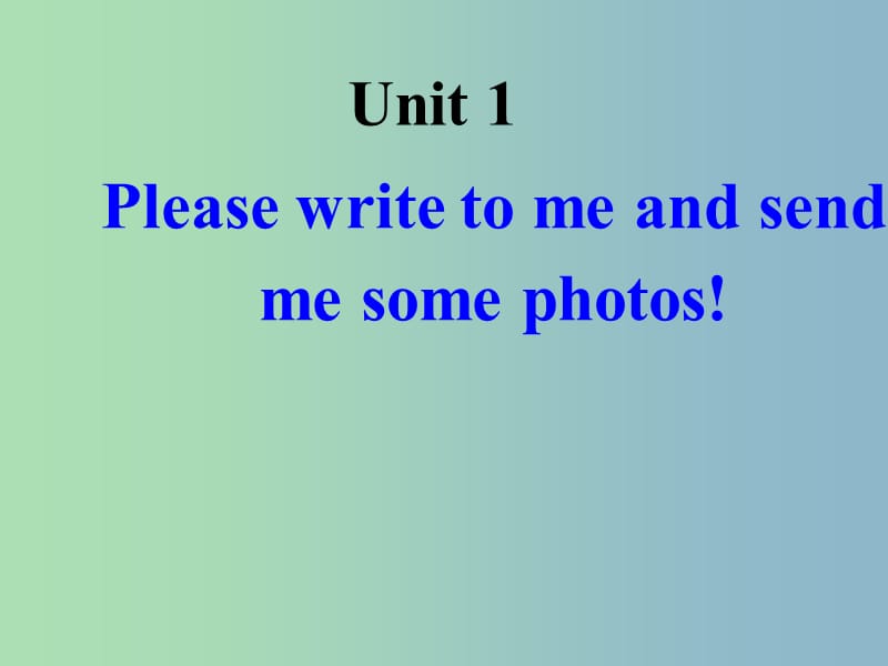 八年级英语下册 Module 7 Unit 1 Please write to me and send me some photos课件 （新版）外研版.ppt_第2页