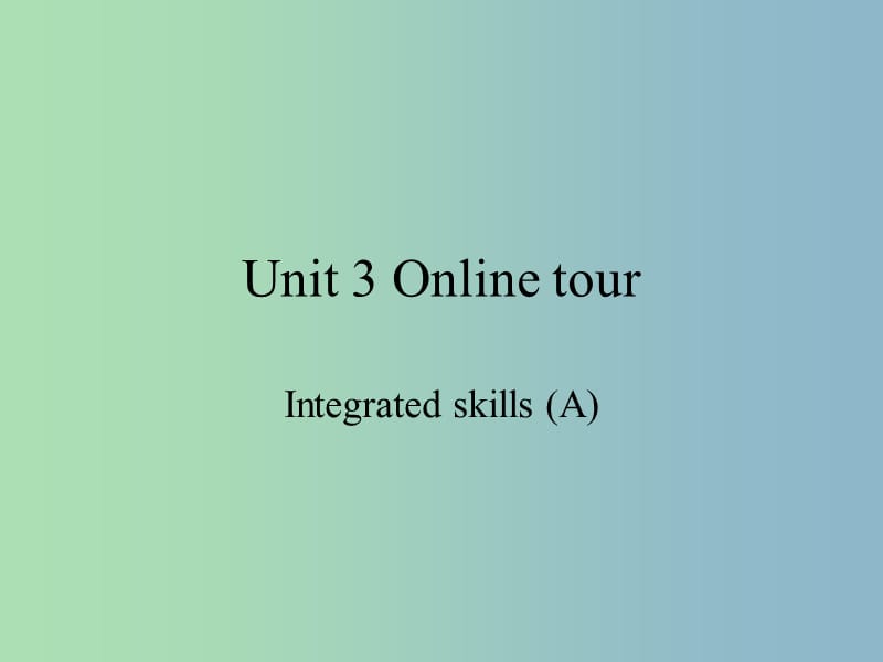 八年级英语下册 Unit 3 Online tours Integrated skills课件 （新版）牛津版.ppt_第1页