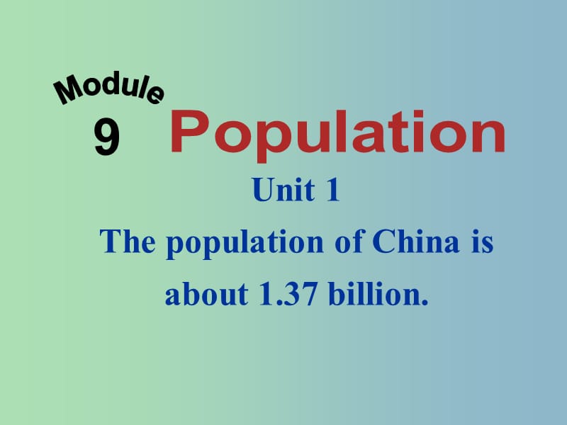 八年级英语上册 Module 9 Unit 1 The population of China is about 1.37 billion课件 （新版）外研版.ppt_第1页