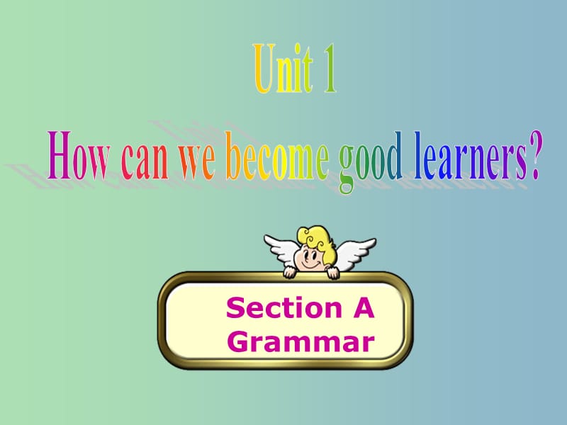 九年级英语全册 Unit 1 How can we become good learners Section A课件4 （新版）人教新目标版.ppt_第1页