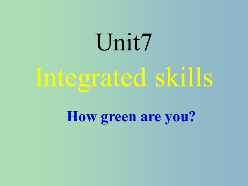 八年级英语下册 Unit 7 How green are you Integrated skills课件 （新版）牛津版.ppt_第1页