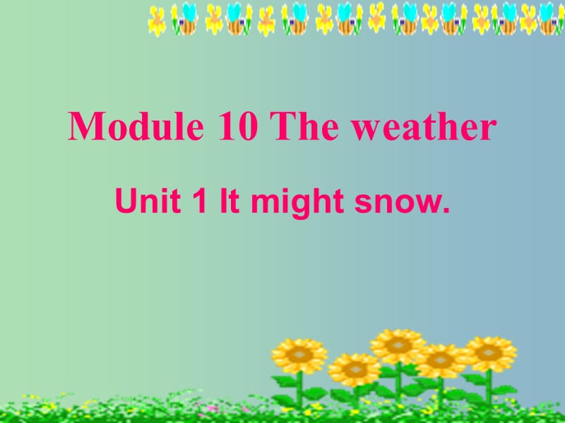 八年级英语上册 Module 10 Unit 1 It might snow课件 外研版.ppt_第1页