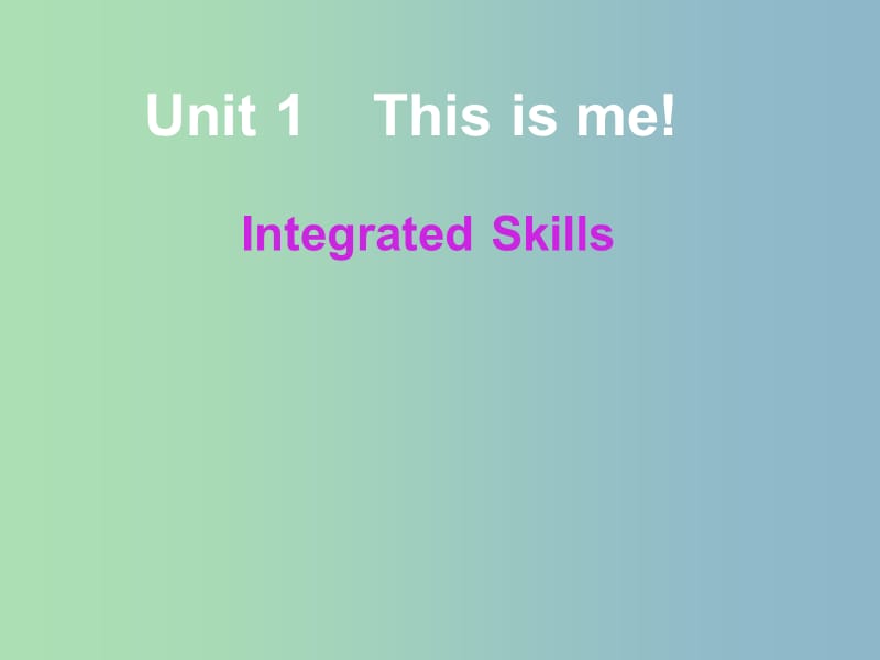 七年级英语上册 Unit 1 This is me integrated skill课件 （新版）牛津版.ppt_第1页