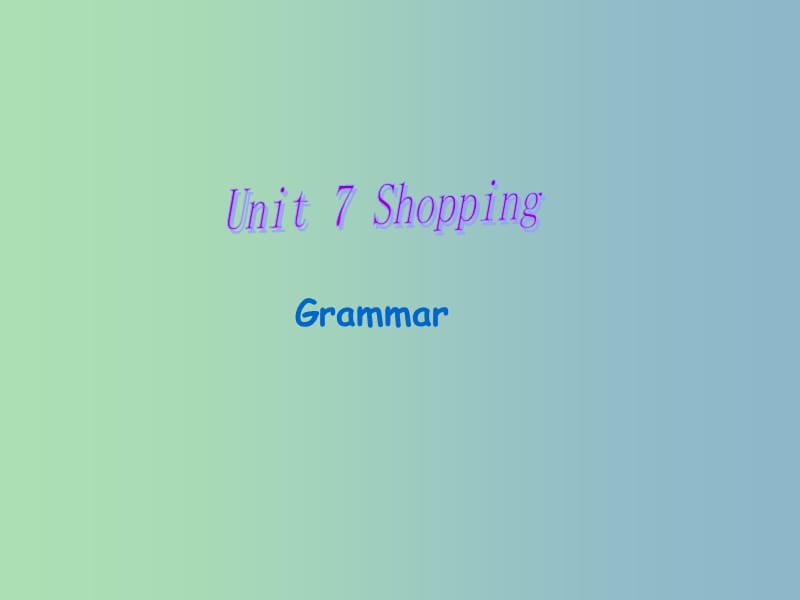 七年级英语上册《Unit 7 Shopping grammar》课件 （新版）牛津版.ppt_第1页