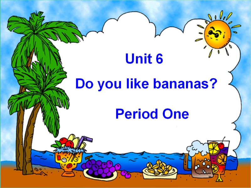 七年级英语上册 Unit 6 do you like bananas Section A课件 （新版）人教新目标版.ppt_第1页