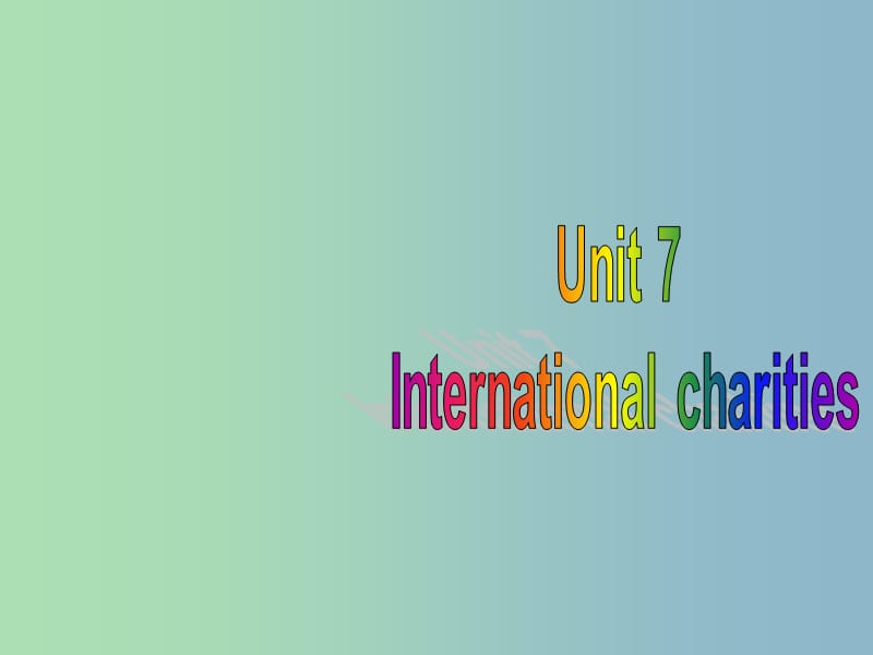 八年级英语下册 Unit 7 International Charities Welcome to the Unit课件 （新版）牛津版.ppt_第2页