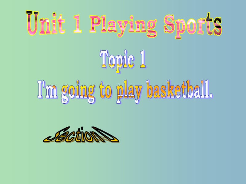 八年级英语上册 Unit 1 Playing Sports Topic 1 Section D课件 （新版）仁爱版.ppt_第1页