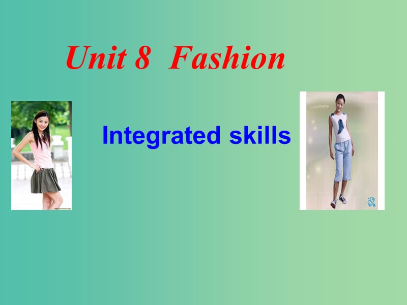 七年级英语上册 Unit 8《Fashion Integrated skills》课件2 （新版）牛津版.ppt_第1页