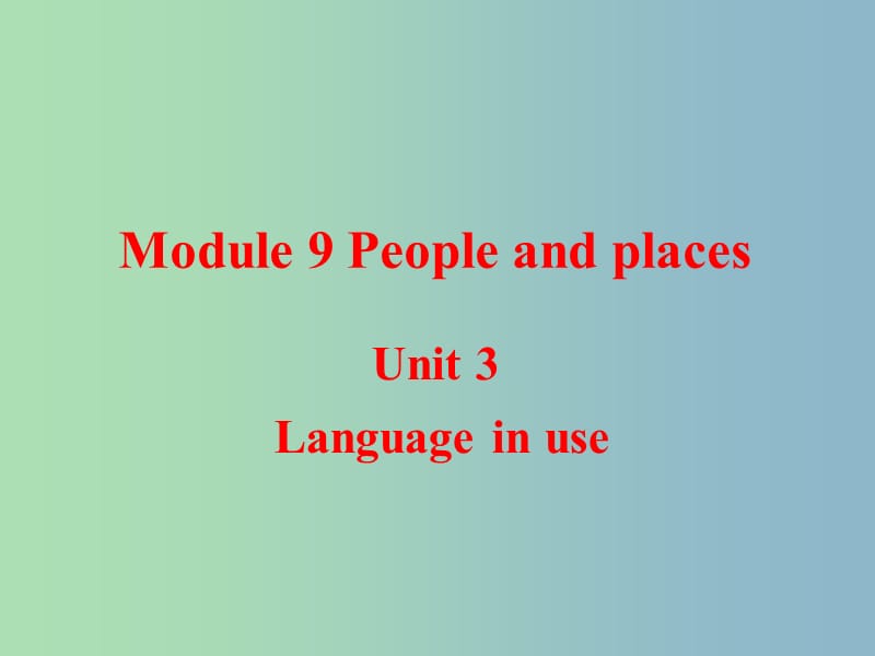 七年级英语上册Module9PeopleandplacesUnit3Languageinuse教学课件新版外研版.ppt_第1页