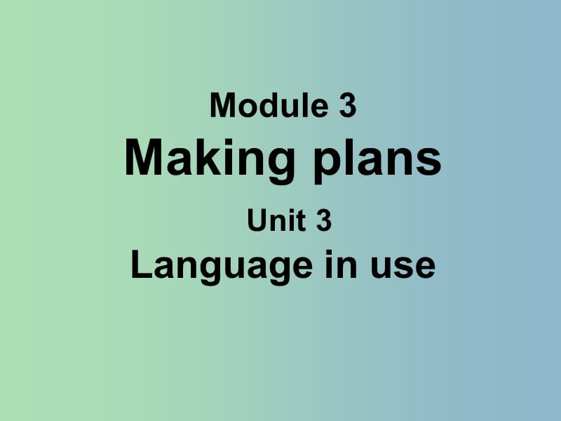 七年级英语下册 Moudle 3 Unit 3 Language in use课件 （新版）外研版.ppt_第1页