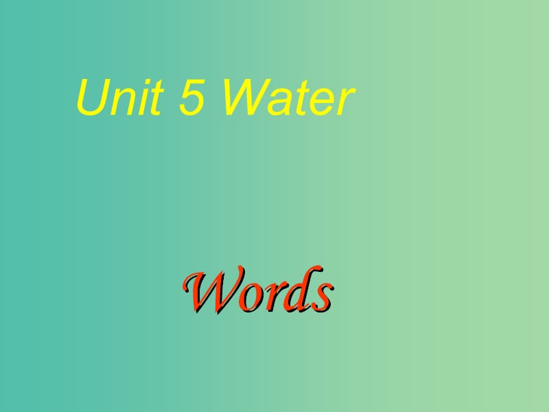 七年级英语下册 Unit 5 Water Period 1 words课件 （新版）牛津深圳版.ppt_第1页