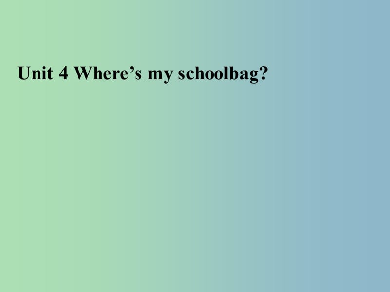 七年级英语上册 Unit 4 Where is my schoolbag Section B（1a-1e）课件 （新版）人教新目标版.ppt_第1页