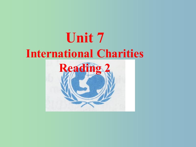 八年级英语下册 Unit 7 International Charities Reading2课件 （新版）牛津版.ppt_第1页